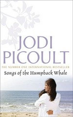 Songs of the humpback whale: Jodi Picoult.