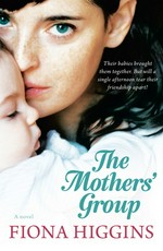 The mothers' group: Fiona Higgins.