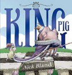 King pig / Nick Bland.