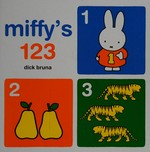 Miffy's 123 / Dick Bruna.