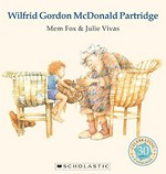 Wilfrid Gordon Mcdonald Partridge / written by Mem Fox; illustrated by Julie Vivas.