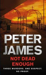 Not dead enough: Peter James.