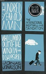 The one hundred year old man who climbed out the window and disappeared / Jonas Jonasson.