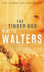 The tinder box: Minette Walters.