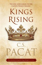 Kings rising: C. S. Pacat.