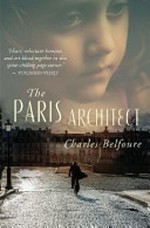 The Paris architect / Charles Belfoure.