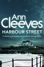 Harbour Street: Ann Cleeves.