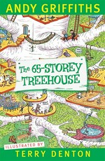 The 65-storey treehouse: Andy Griffiths ; illustrated by Terry Denton.