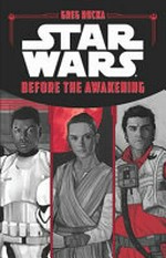 Star wars : before the awakening / written by Greg Rucka ; illustrated by Phil Noto.