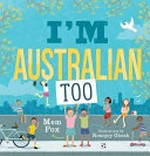 I'm Australian too / Mem Fox ; illustrations by Ronojoy Ghosh.