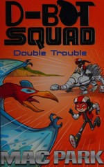 Double trouble / Mac Park ; illustrated by James Hart.