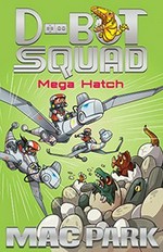 Mega hatch / Mac Park ; illustrated by James Hart.