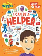 I can be a helper / written by Abbey Hough ; designed by Kristy Lund-White.