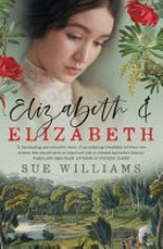 Elizabeth & Elizabeth / Sue Williams.