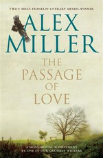 The passage of love: Alex Miller.