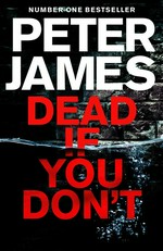 Dead if you don't: Peter James.