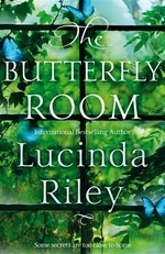 The butterfly room: Lucinda Riley.