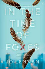In the time of foxes / Jo Lennan.