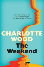 The weekend / Charlotte Wood.