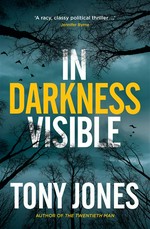 In darkness visible / Tony Jones.