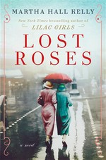 Lost roses / Martha Hall Kelly (author).
