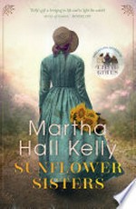 Sunflower sisters / Martha Hall Kelly.