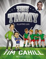 Playing up! / [text by Tim Cahill and Julian Gray ; illustrations by Heath McKenzie.