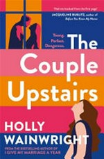 The couple upstairs / Holly Wainwright.
