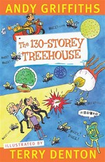 The 130-storey treehouse: Andy Griffiths, Terry Denton.