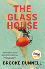 The glass house / Brooke Dunnell.
