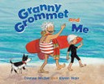 Granny Grommet and me / Dianne Wolfer and Karen Blair.