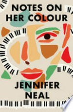 Notes on her colour / Jennifer Neal.