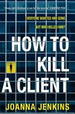 How to kill a client / Joanna Jenkins.