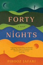Forty nights : a novel / Pirooz Jafari.