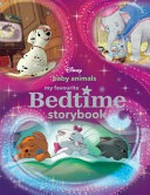 Disney baby animals : my favourite bedtime storybook.