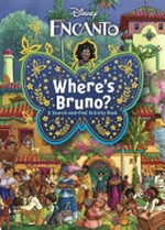 Where's Bruno? : a search-and-find activity book / written by Suzanne Francis ; illustrated by the Disney Storybook Art Team.