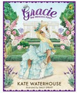 Gracie the princess pony / Kate Waterhouse ; illustrated by Sally Spratt.