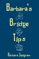 Barbara's bridge tips / Barbara Seagram.