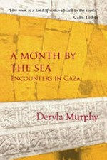 A month by the sea : encounters in Gaza / Dervla Murphy.