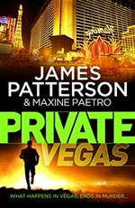 Private Vegas / James Patterson & Maxine Paetro.