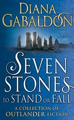 Seven stones to stand or fall / Diana Gabaldon.