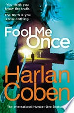 Fool me once / Harlan Coben.