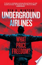 Underground airlines / Ben H. Winters.