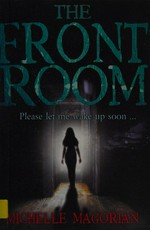 The front room / Michelle Magorian ; with illustrations by Vladimir Stankovic.