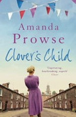 Clover's child / Amanda Prowse.