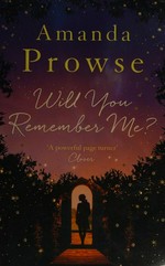Will you remember me? / Amanda Prowse.
