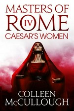 Caesar's women: Colleen McCullough.