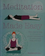 Meditation made easy : with step-by-step guided mediatations to calm mind, body, and soul / Stephanie Brooks.