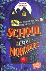 School for nobodies / Susie Bower.