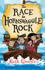The race to Hornswaggle Rock / Ruth Quayle ; illustrated by Philip Davenport.